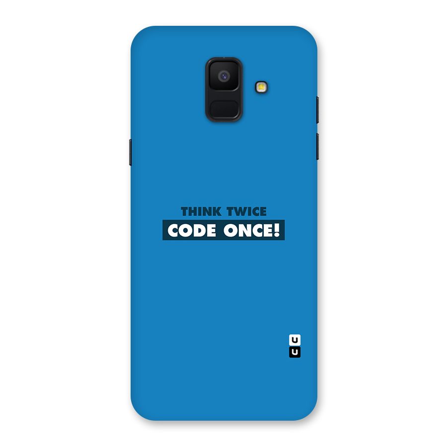 Think Twice Code Once Back Case for Galaxy A6 (2018)
