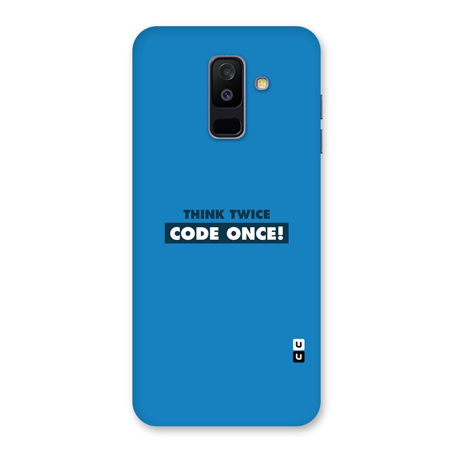 Think Twice Code Once Back Case for Galaxy A6 Plus
