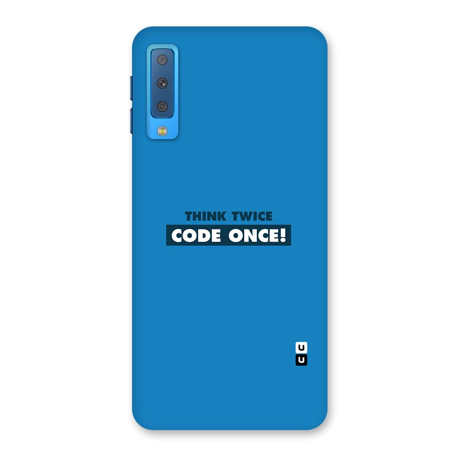 Think Twice Code Once Back Case for Galaxy A7 (2018)