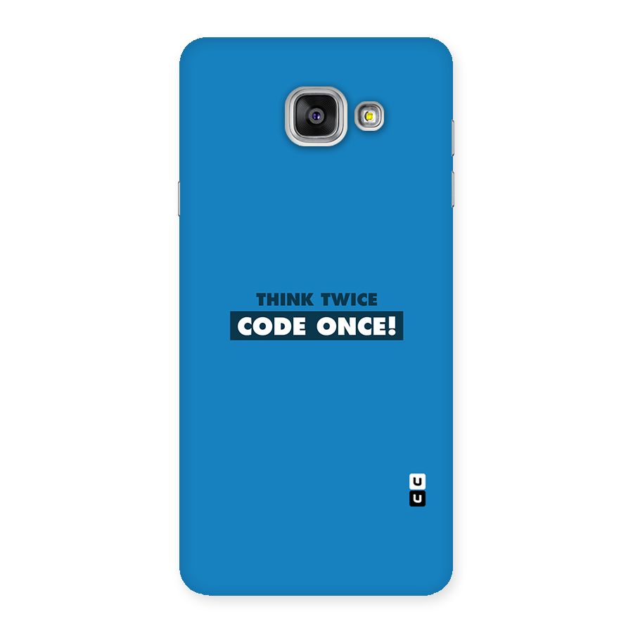 Think Twice Code Once Back Case for Galaxy A7 2016