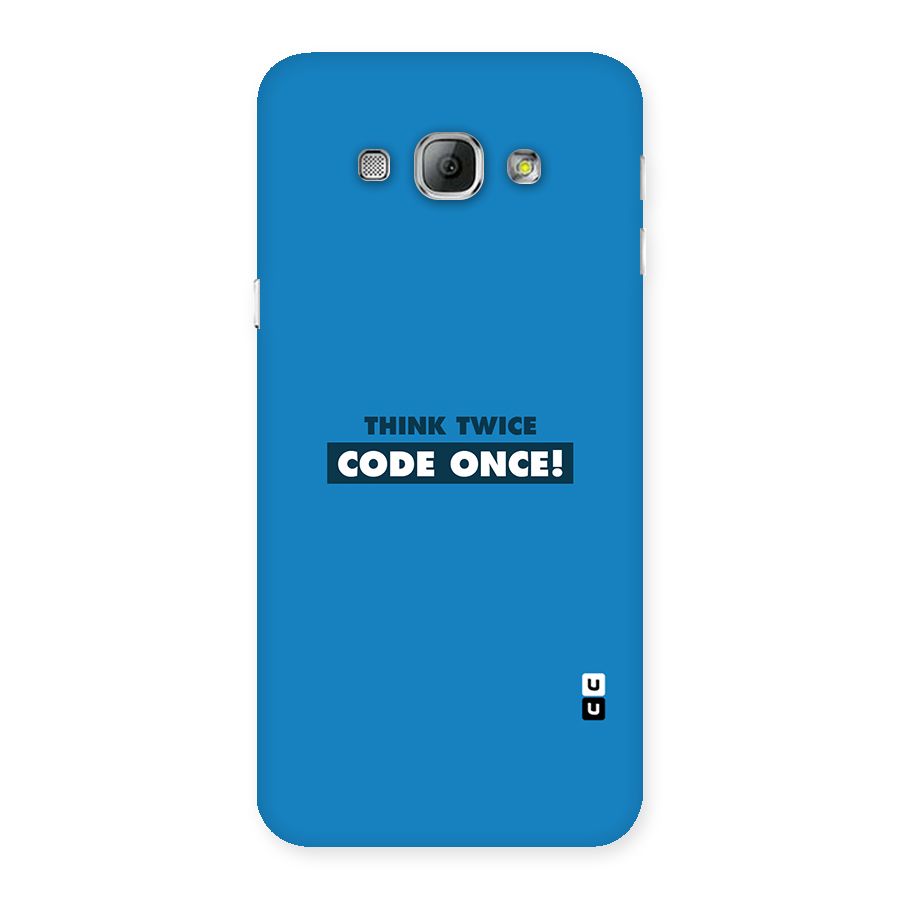 Think Twice Code Once Back Case for Galaxy A8