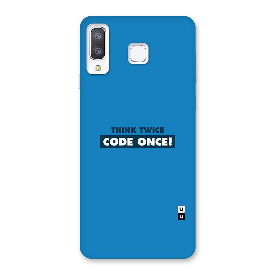 Think Twice Code Once Back Case for Galaxy A8 Star