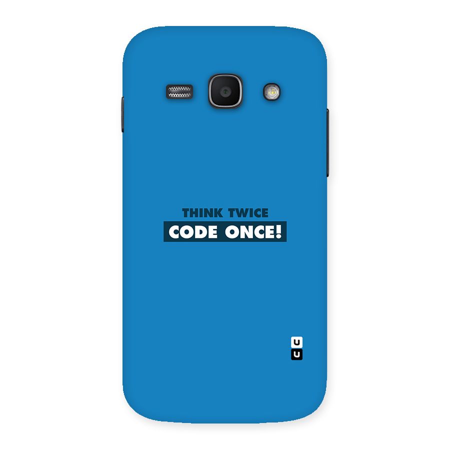 Think Twice Code Once Back Case for Galaxy Ace 3