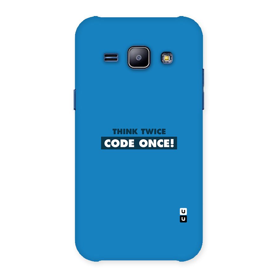 Think Twice Code Once Back Case for Galaxy J1