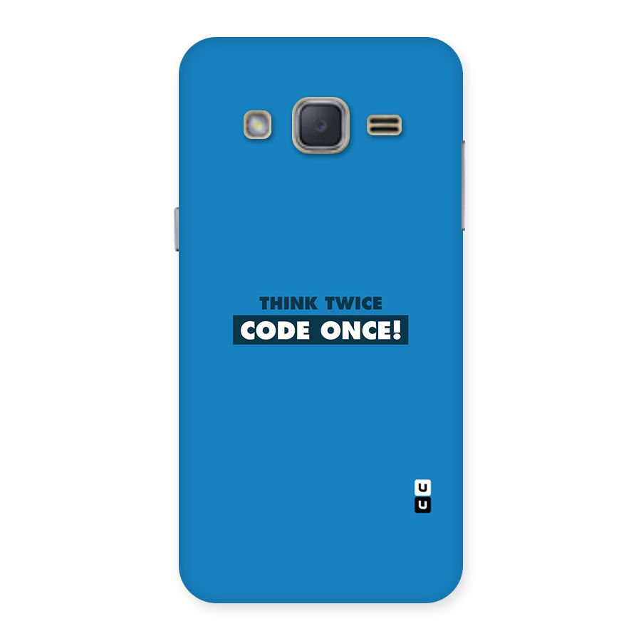 Think Twice Code Once Back Case for Galaxy J2