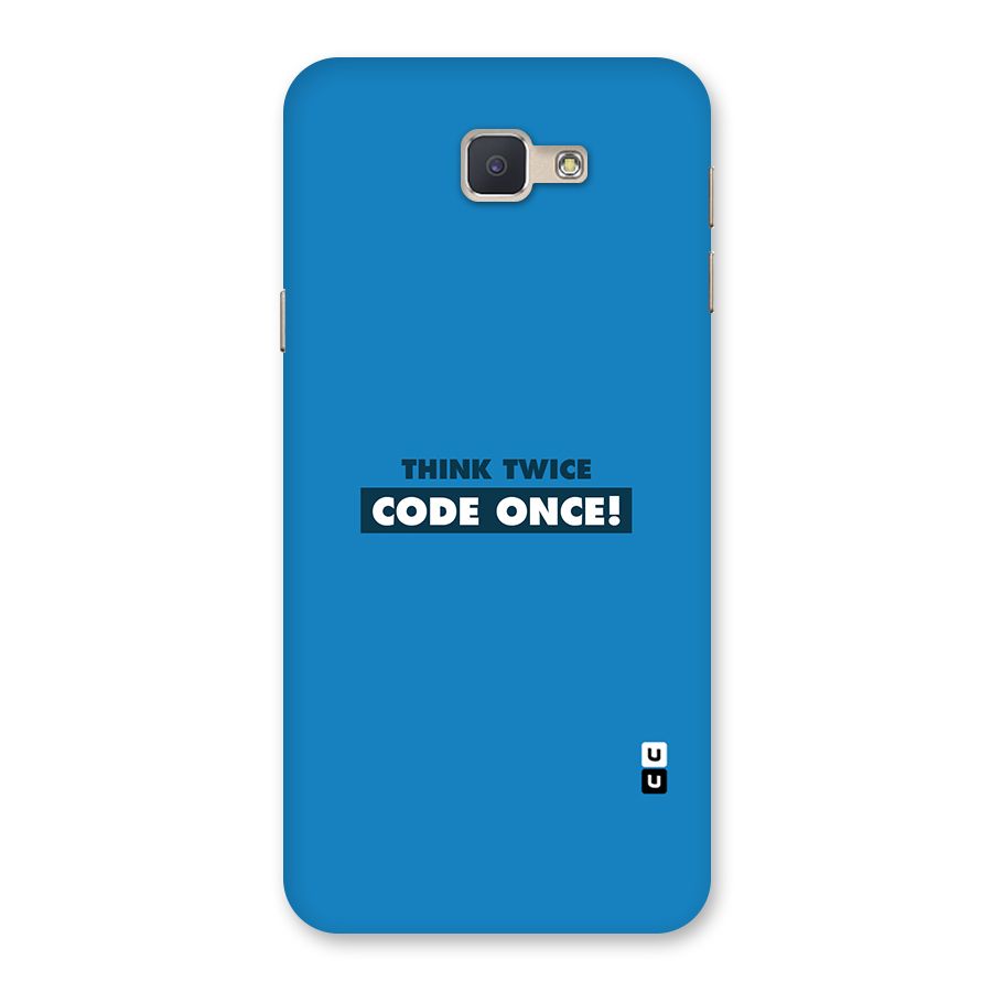 Think Twice Code Once Back Case for Galaxy J5 Prime