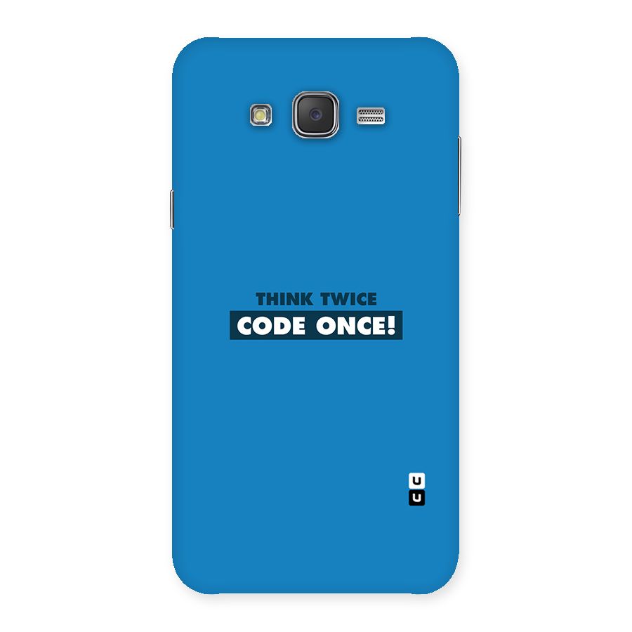 Think Twice Code Once Back Case for Galaxy J7