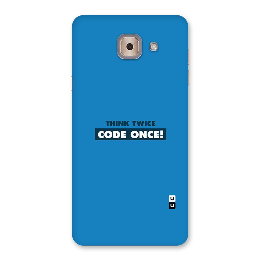 Think Twice Code Once Back Case for Galaxy J7 Max