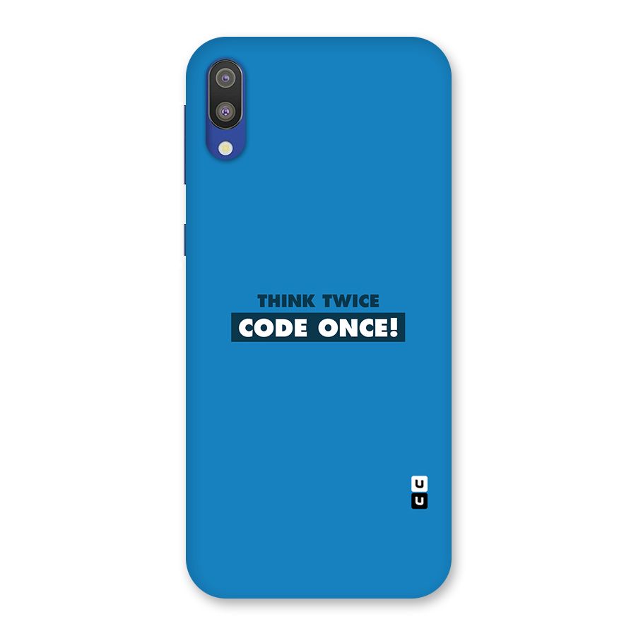 Think Twice Code Once Back Case for Galaxy M10