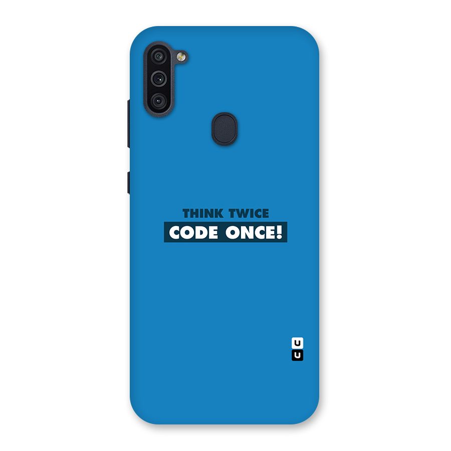 Think Twice Code Once Back Case for Galaxy M11