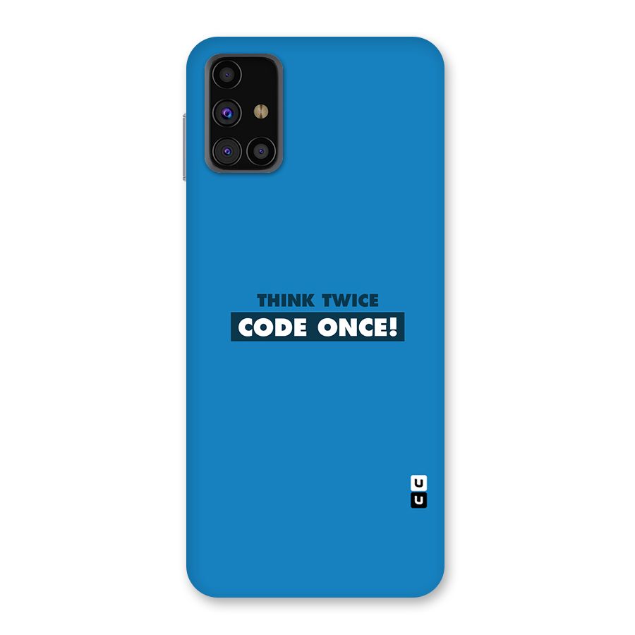 Think Twice Code Once Back Case for Galaxy M31s