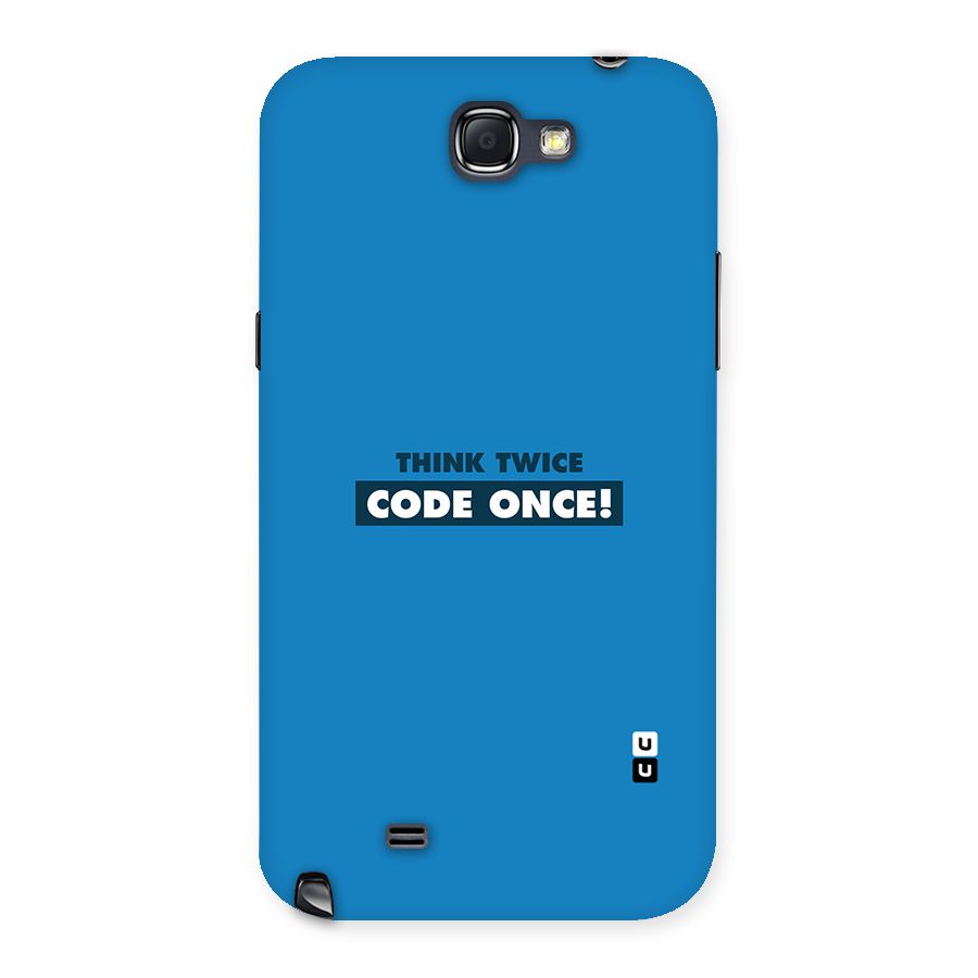 Think Twice Code Once Back Case for Galaxy Note 2