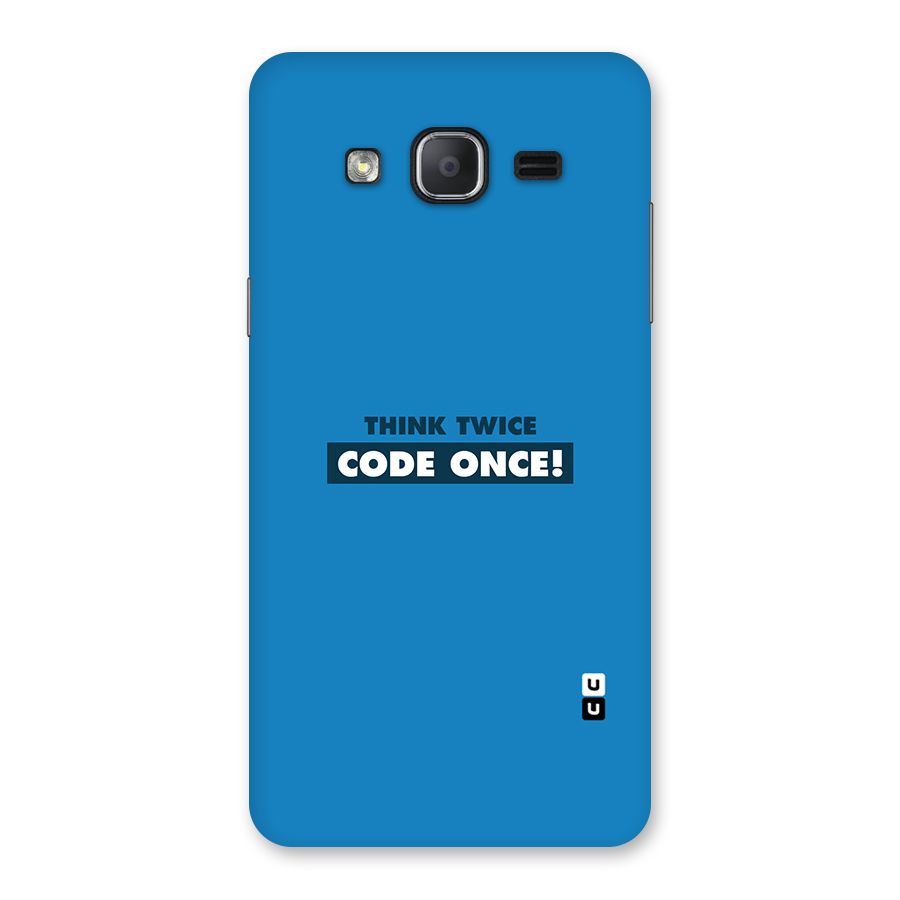 Think Twice Code Once Back Case for Galaxy On7 2015