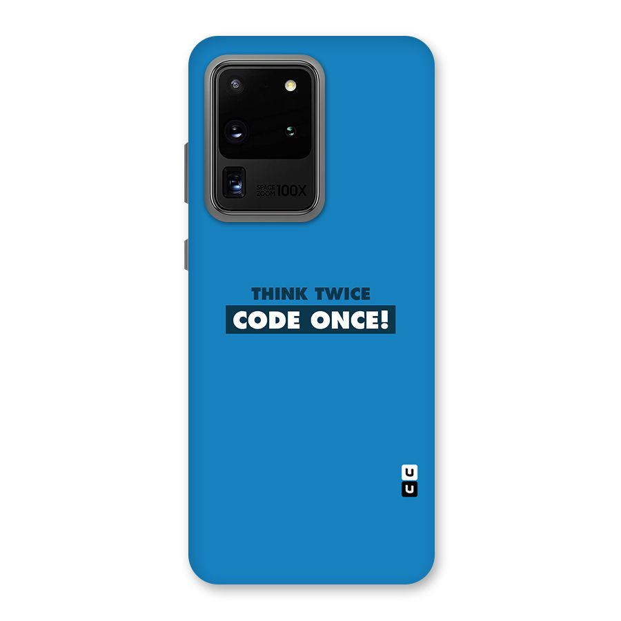 Think Twice Code Once Back Case for Galaxy S20 Ultra