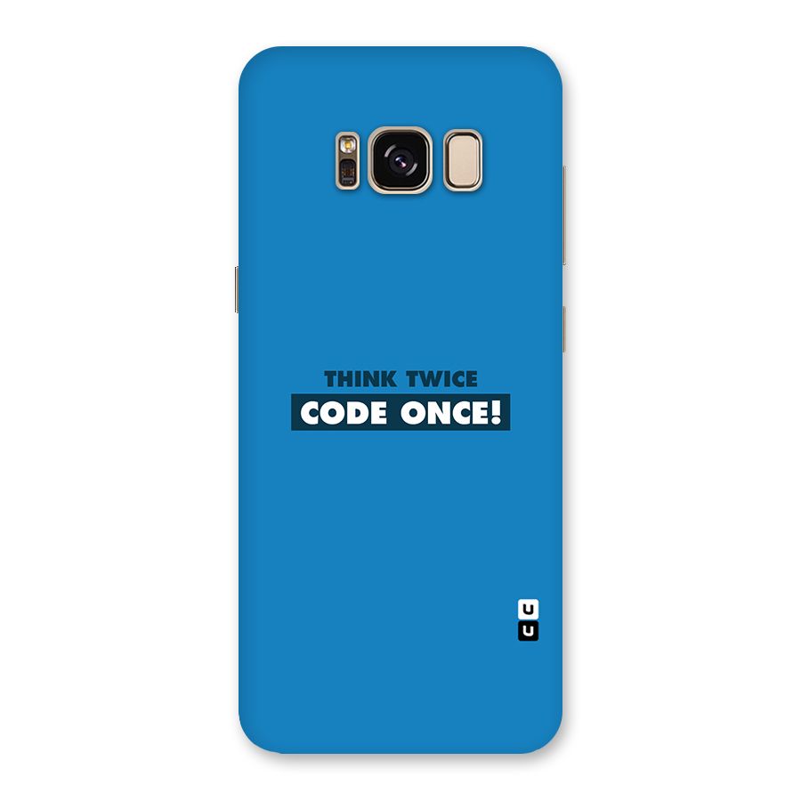 Think Twice Code Once Back Case for Galaxy S8