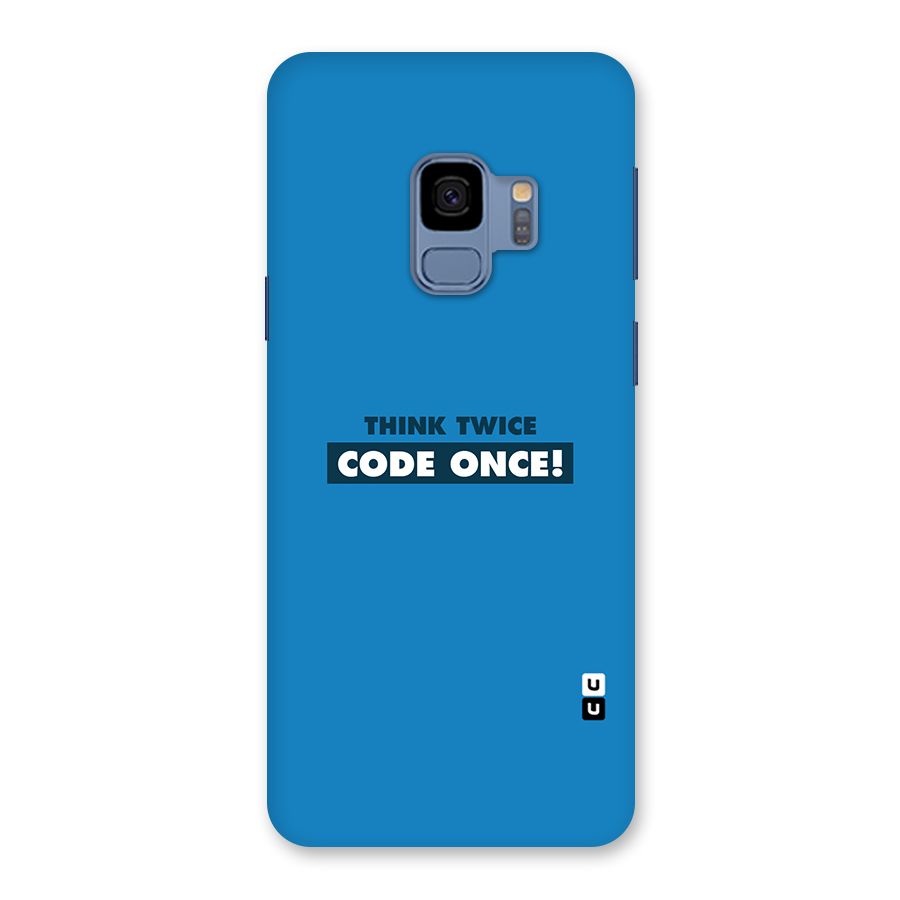 Think Twice Code Once Back Case for Galaxy S9