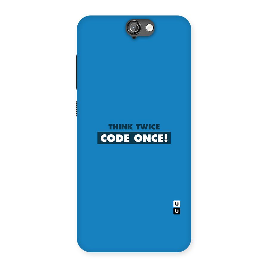 Think Twice Code Once Back Case for HTC One A9
