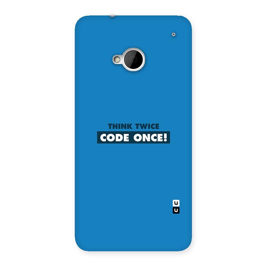 Think Twice Code Once Back Case for HTC One M7