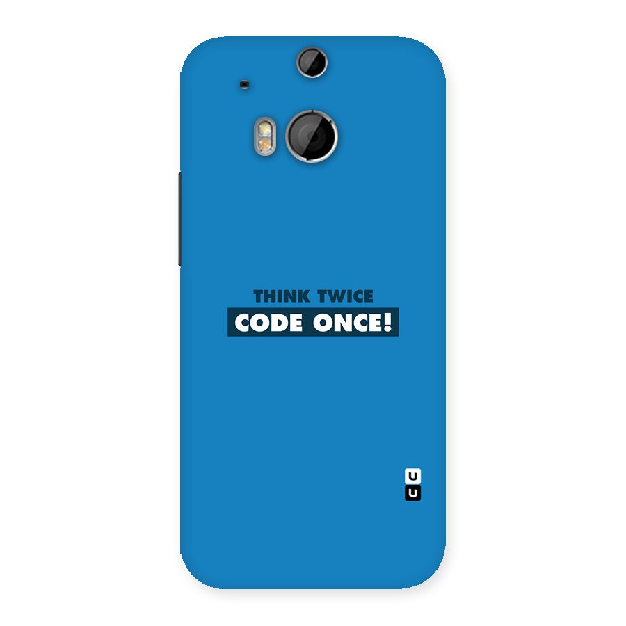 Think Twice Code Once Back Case for HTC One M8