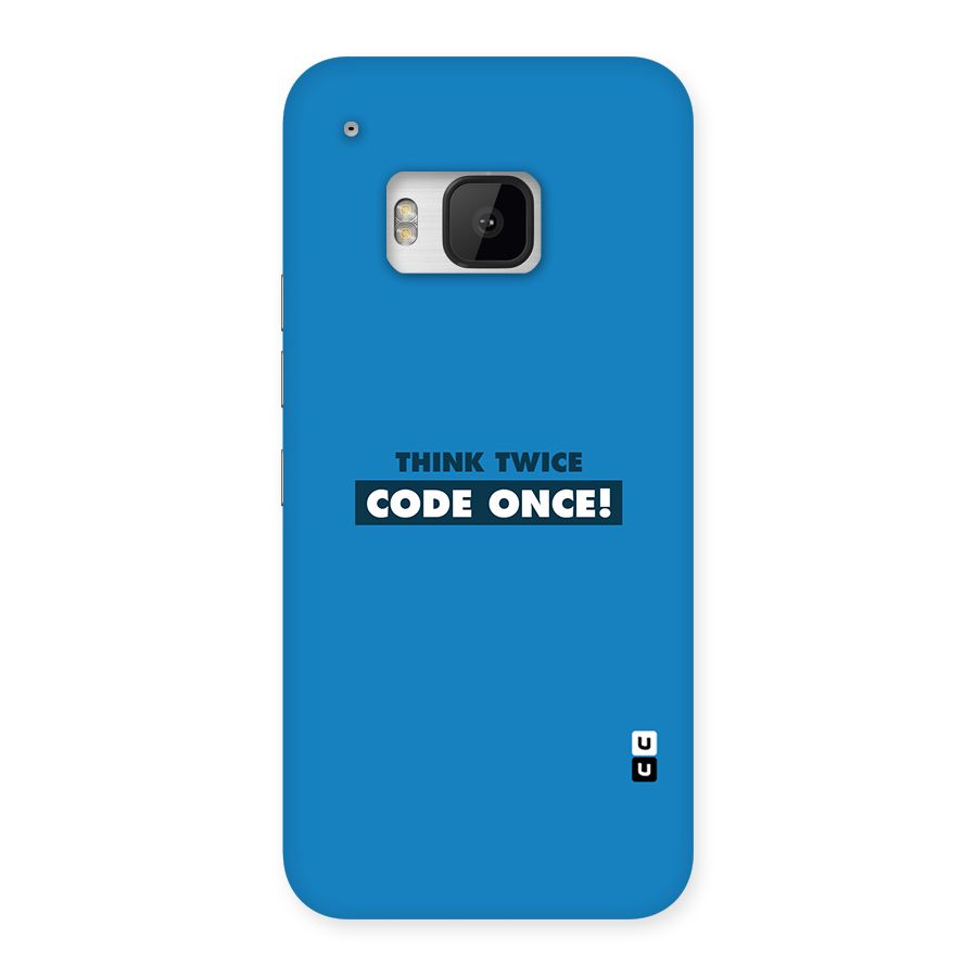 Think Twice Code Once Back Case for HTC One M9