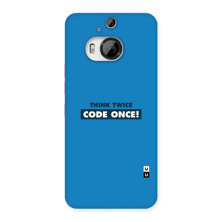 Think Twice Code Once Back Case for HTC One M9 Plus