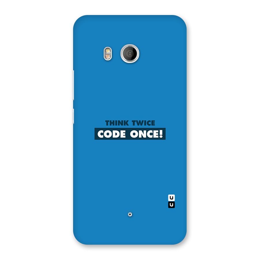 Think Twice Code Once Back Case for HTC U11