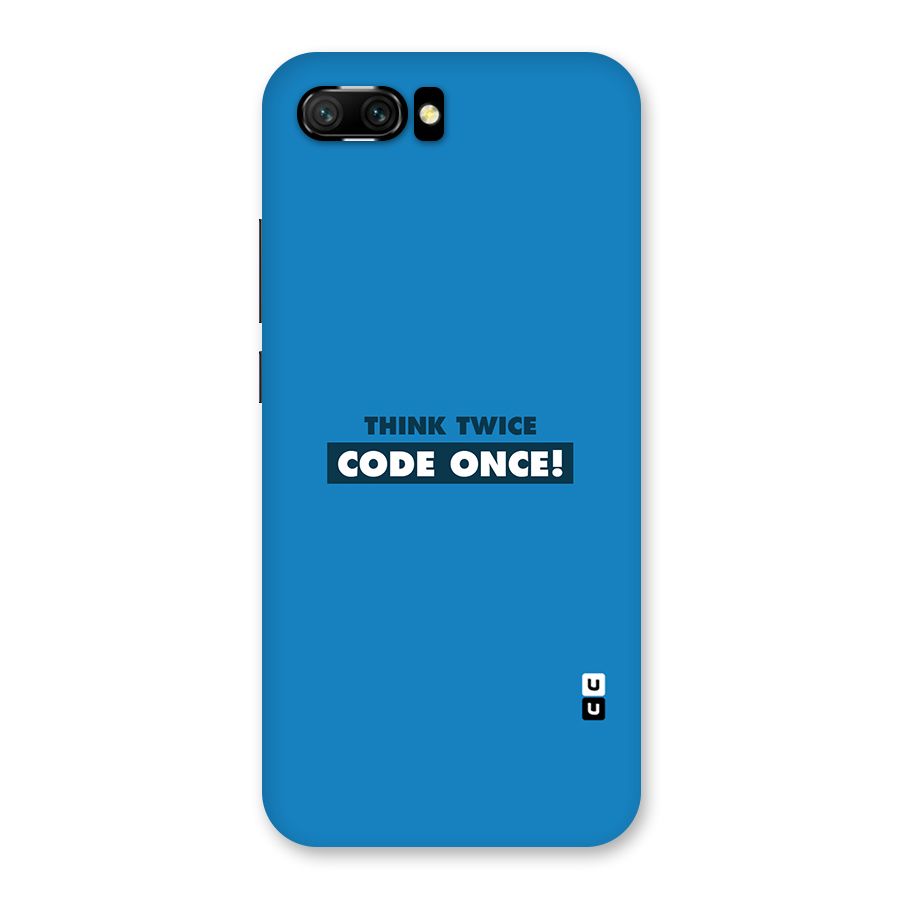 Think Twice Code Once Back Case for Honor 10