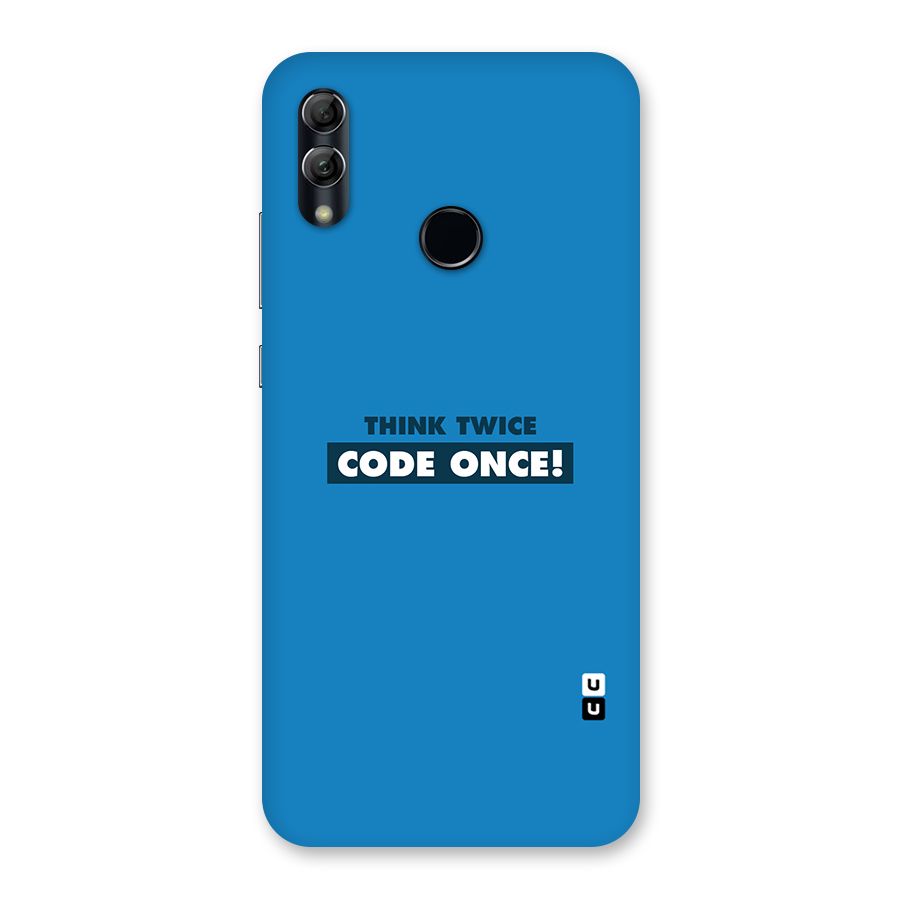 Think Twice Code Once Back Case for Honor 10 Lite
