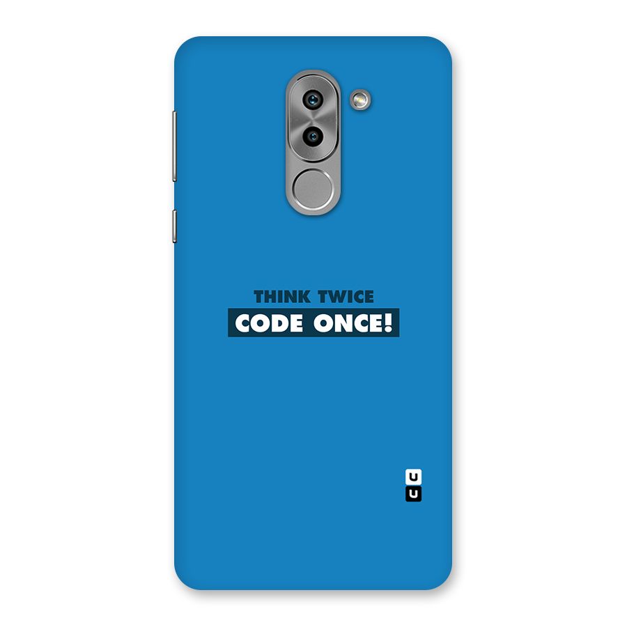 Think Twice Code Once Back Case for Honor 6X