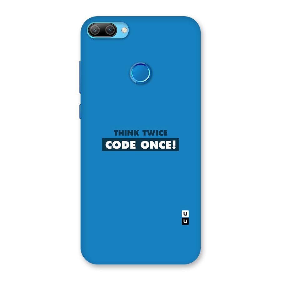 Think Twice Code Once Back Case for Honor 9N