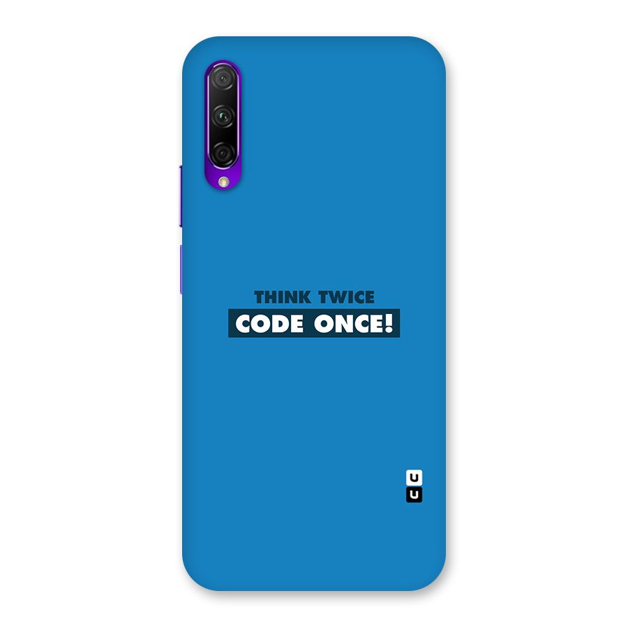 Think Twice Code Once Back Case for Honor 9X Pro