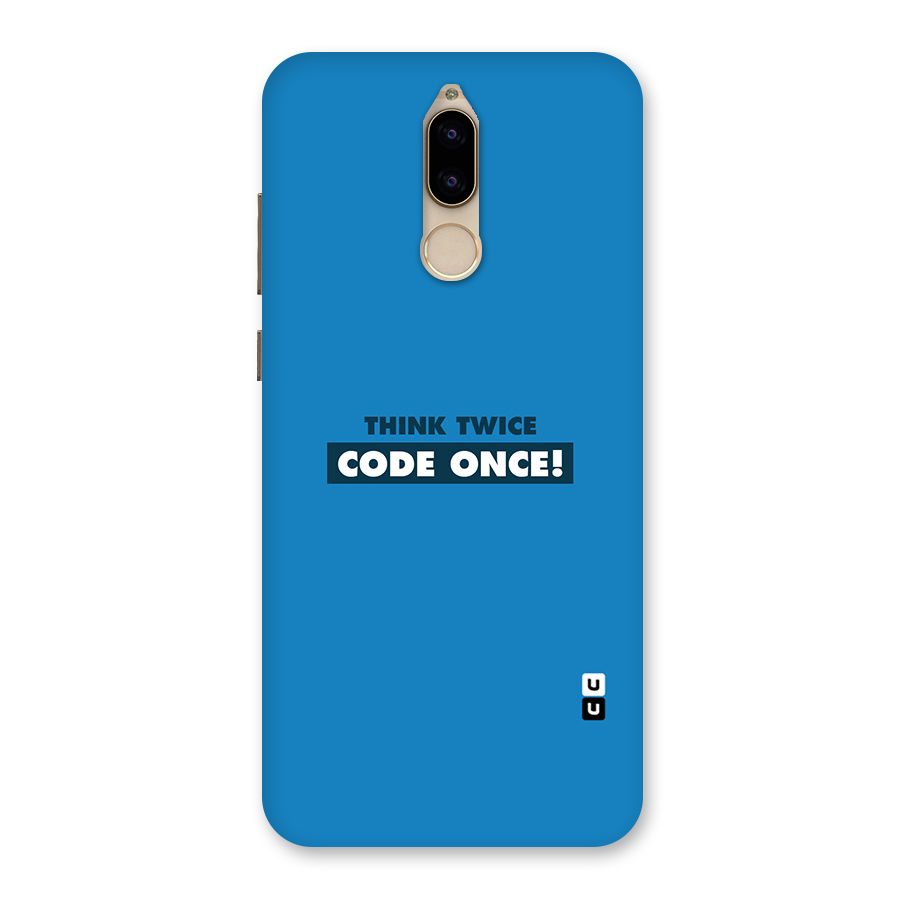 Think Twice Code Once Back Case for Honor 9i