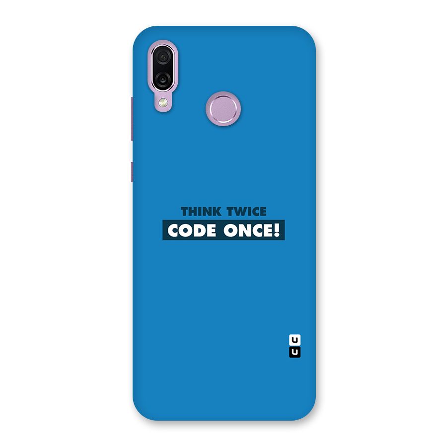 Think Twice Code Once Back Case for Honor Play