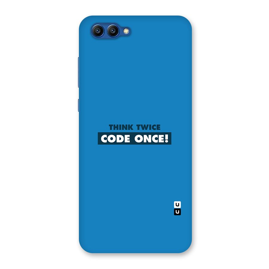 Think Twice Code Once Back Case for Honor View 10