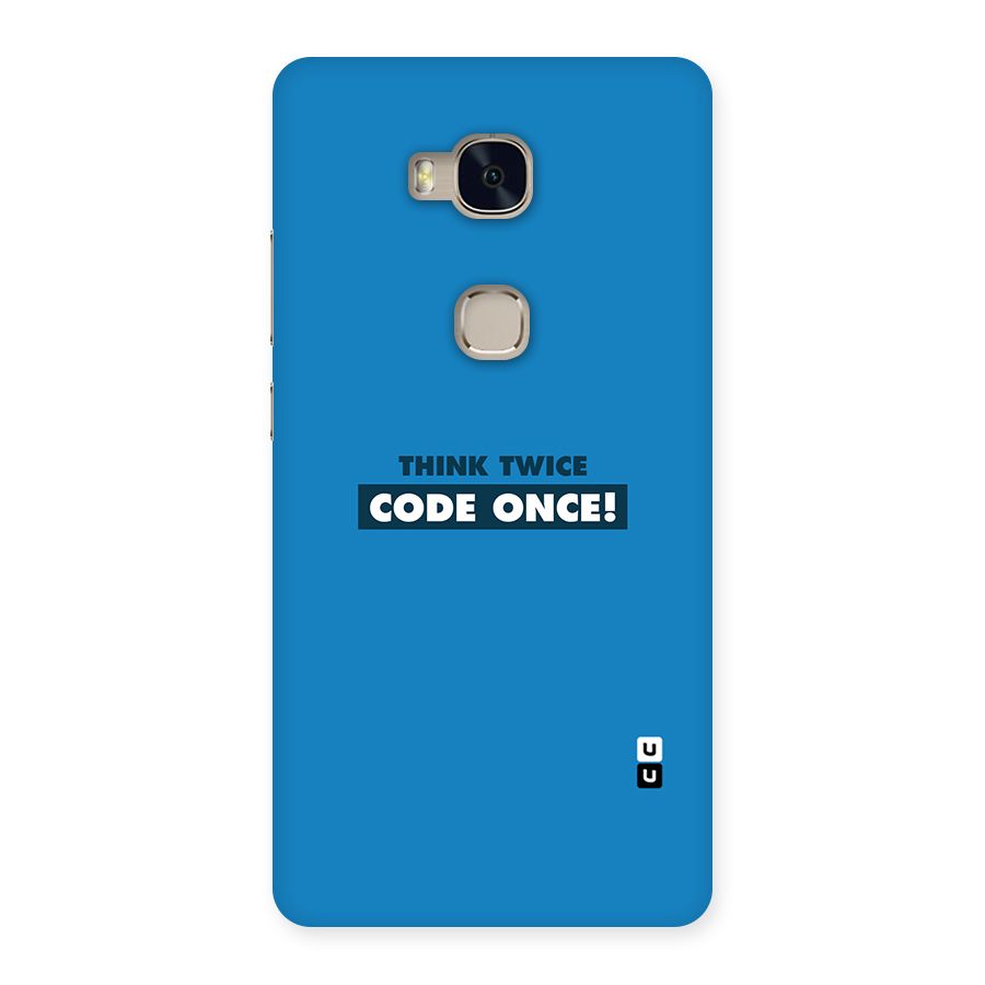 Think Twice Code Once Back Case for Huawei Honor 5X