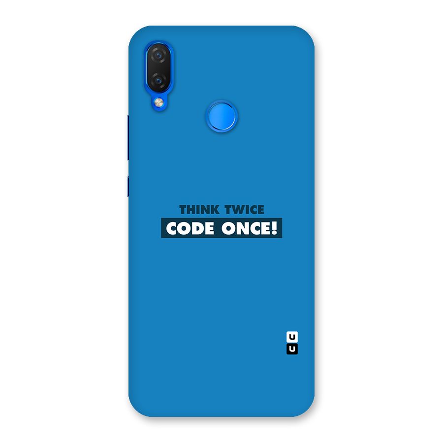 Think Twice Code Once Back Case for Huawei P Smart+