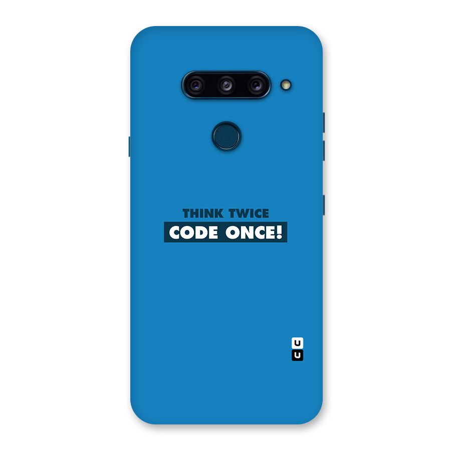 Think Twice Code Once Back Case for LG  V40 ThinQ