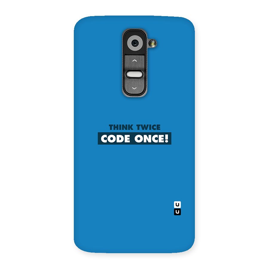 Think Twice Code Once Back Case for LG G2