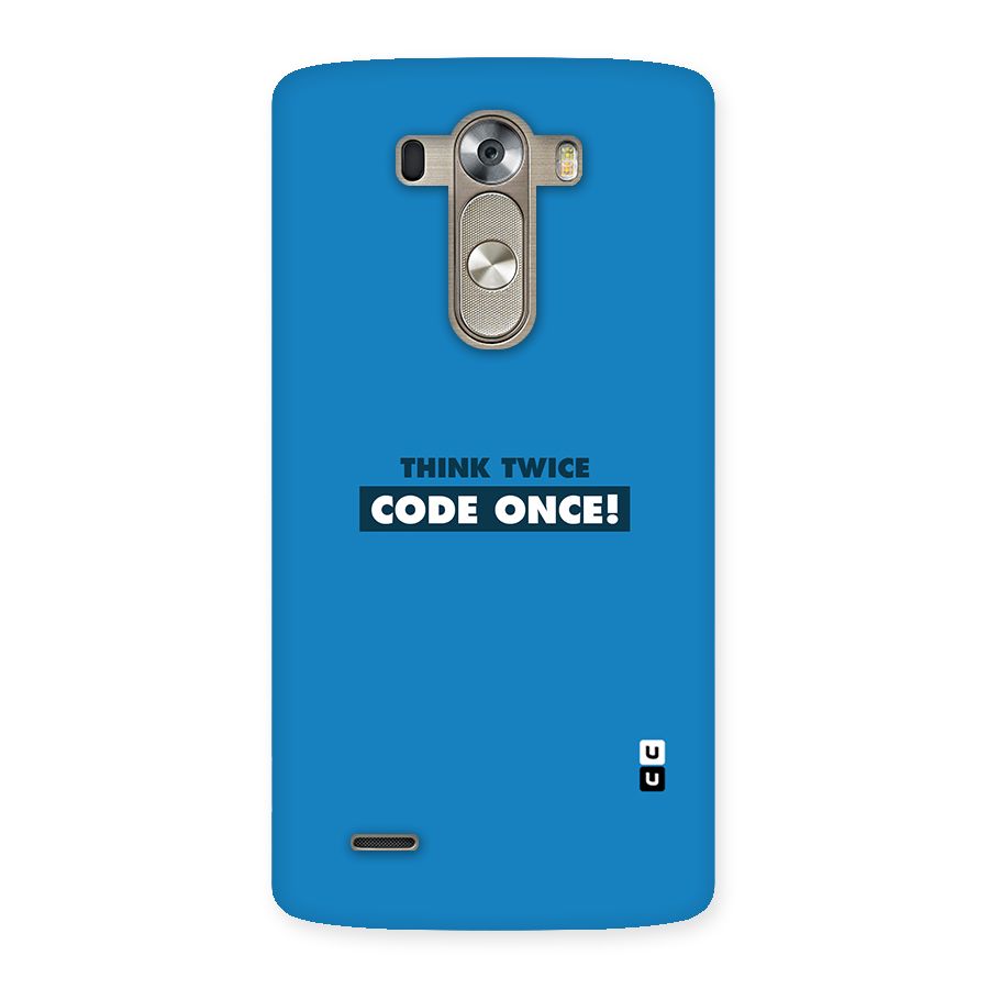 Think Twice Code Once Back Case for LG G3