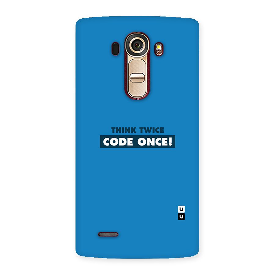 Think Twice Code Once Back Case for LG G4
