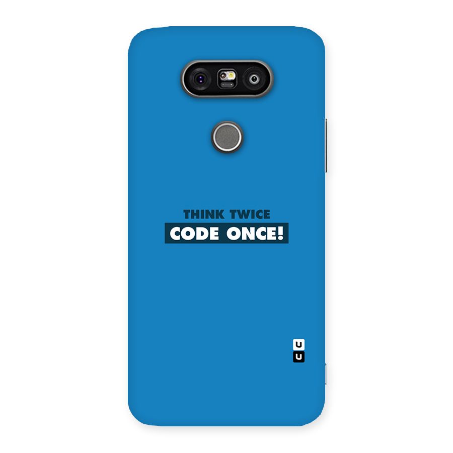 Think Twice Code Once Back Case for LG G5