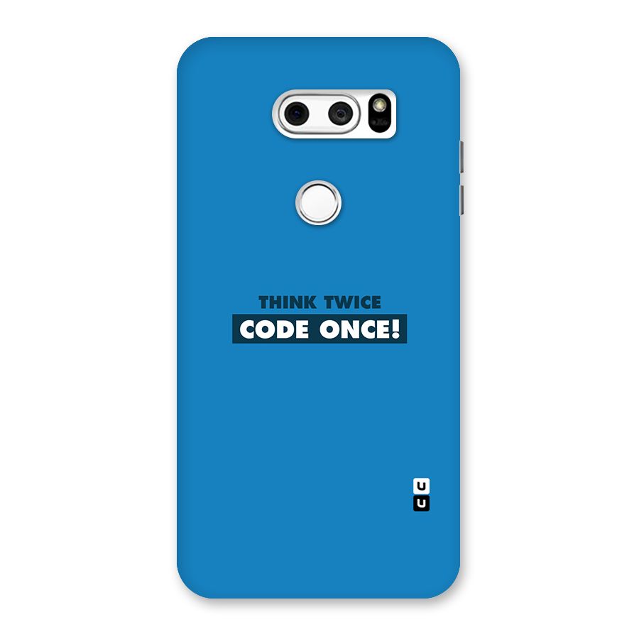 Think Twice Code Once Back Case for LG V30