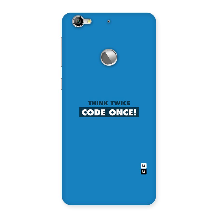 Think Twice Code Once Back Case for LeTV Le 1s