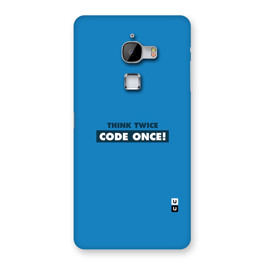 Think Twice Code Once Back Case for LeTv Le Max
