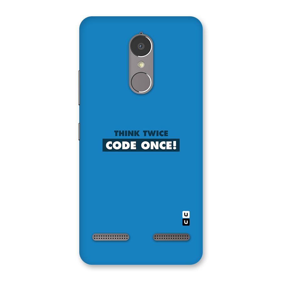 Think Twice Code Once Back Case for Lenovo K6
