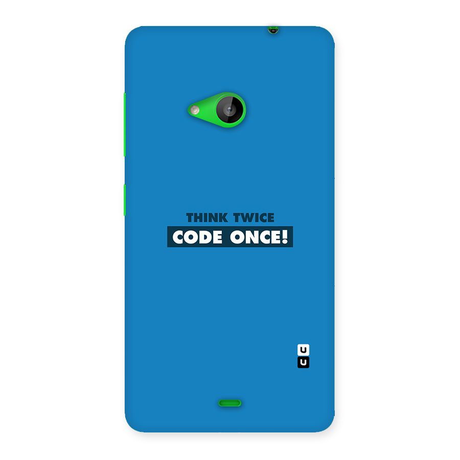 Think Twice Code Once Back Case for Lumia 535