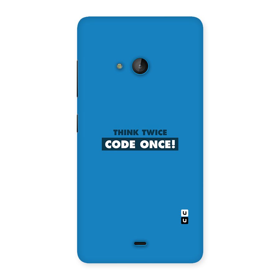 Think Twice Code Once Back Case for Lumia 540
