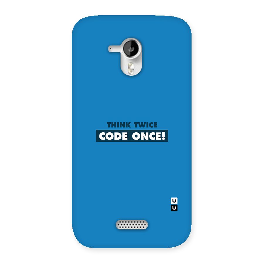 Think Twice Code Once Back Case for Micromax Canvas HD A116