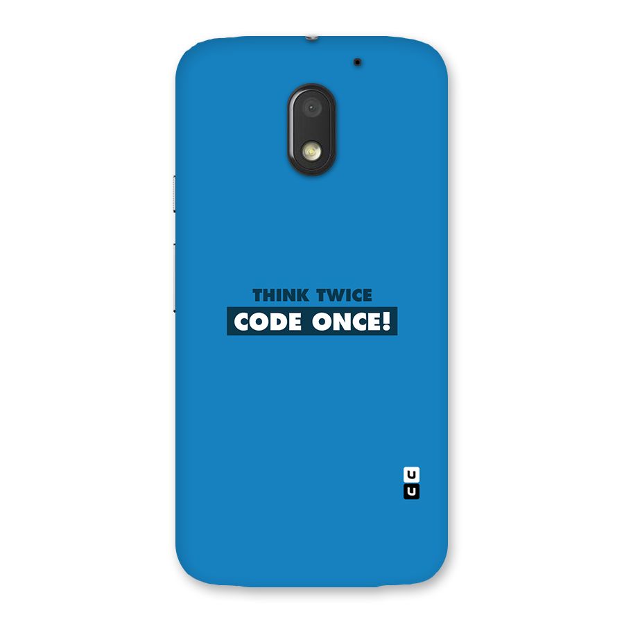 Think Twice Code Once Back Case for Moto E3 Power