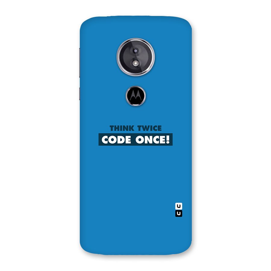 Think Twice Code Once Back Case for Moto E5